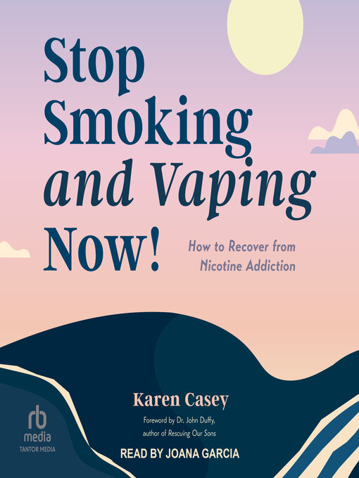Title details for Stop Smoking and Vaping Now! by Karen Casey - Available
